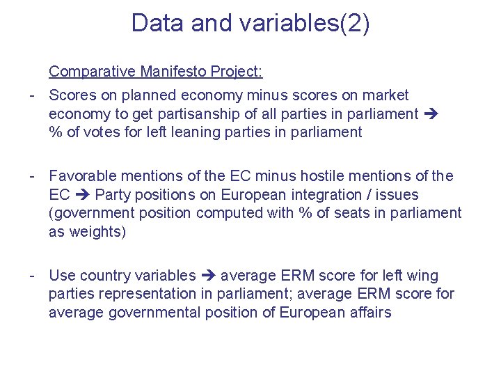 Data and variables(2) Comparative Manifesto Project: - Scores on planned economy minus scores on