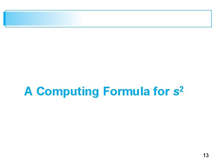 A Computing Formula for s 2 13 