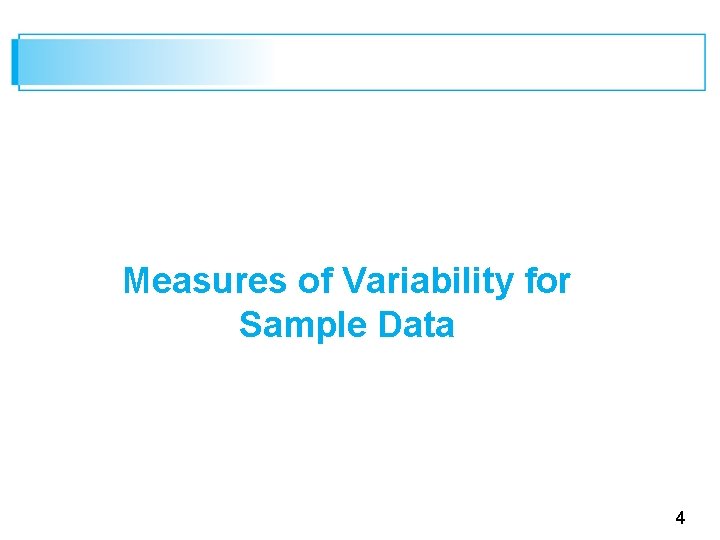 Measures of Variability for Sample Data 4 