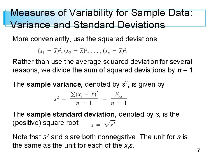 Measures of Variability for Sample Data: Variance and Standard Deviations More conveniently, use the