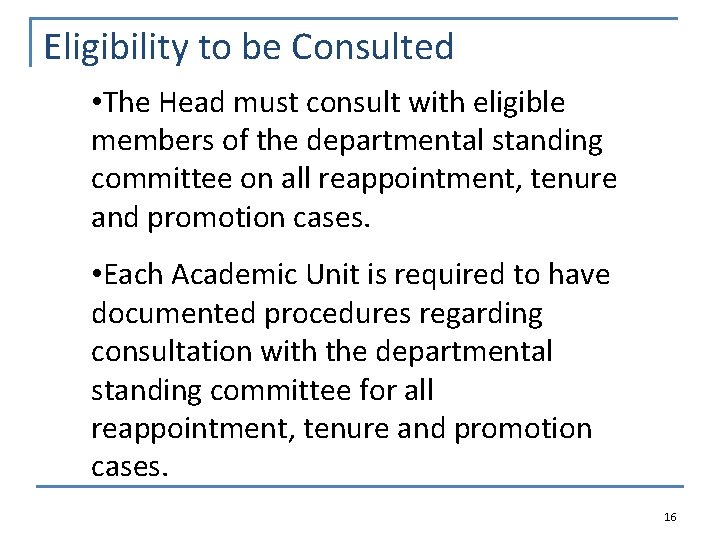 Eligibility to be Consulted • The Head must consult with eligible members of the