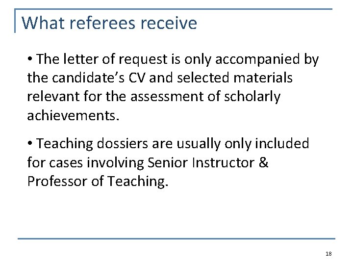 What referees receive • The letter of request is only accompanied by the candidate’s