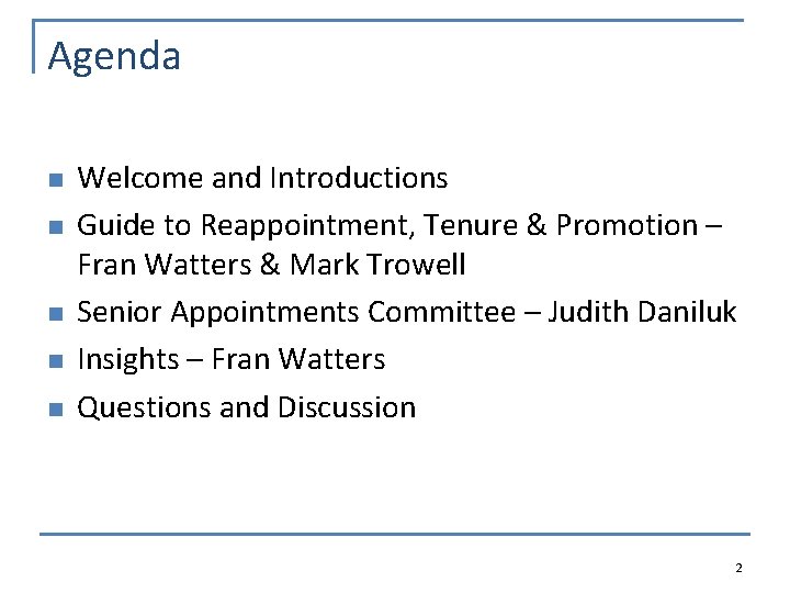 Agenda n n n Welcome and Introductions Guide to Reappointment, Tenure & Promotion –