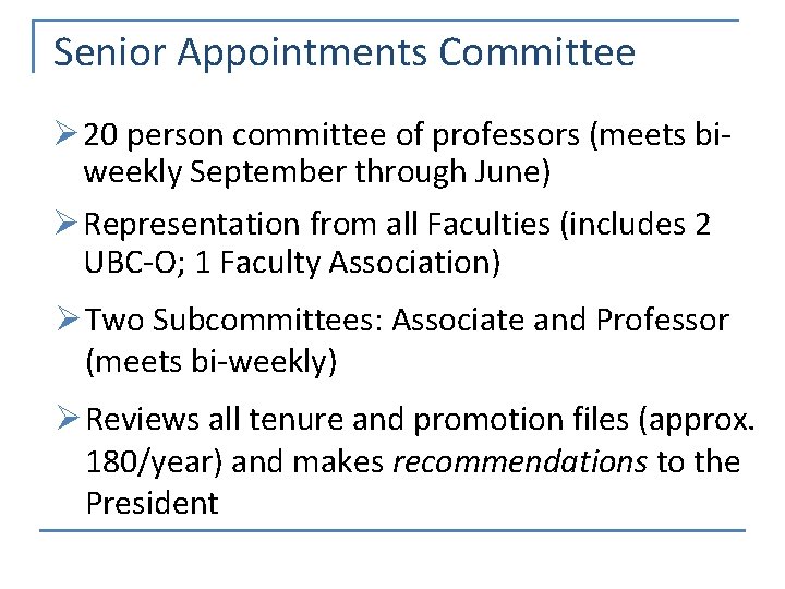 Senior Appointments Committee Ø 20 person committee of professors (meets biweekly September through June)