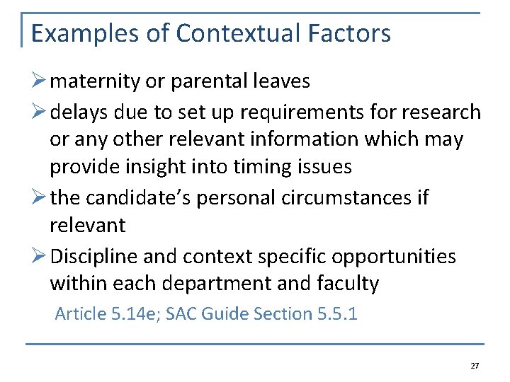 Examples of Contextual Factors Ø maternity or parental leaves Ø delays due to set