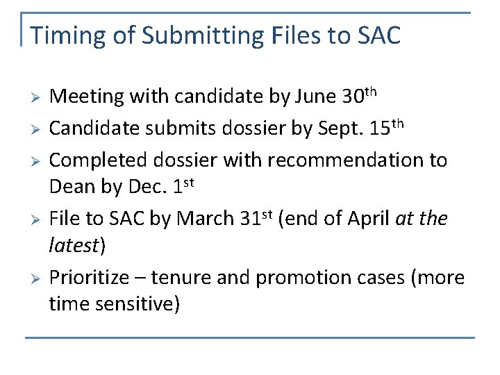 Timing of Submitting Files to SAC Ø Ø Ø Meeting with candidate by June