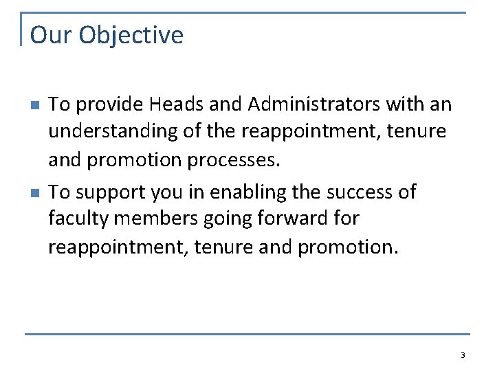 Our Objective n n To provide Heads and Administrators with an understanding of the