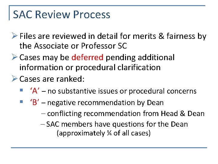 SAC Review Process Ø Files are reviewed in detail for merits & fairness by