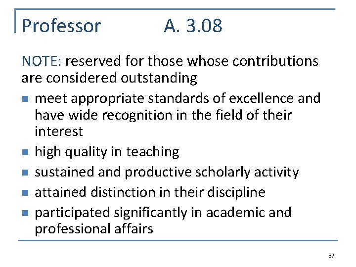 Professor A. 3. 08 NOTE: reserved for those whose contributions are considered outstanding n