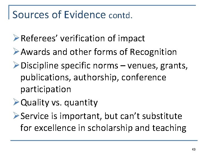 Sources of Evidence contd. ØReferees’ verification of impact ØAwards and other forms of Recognition