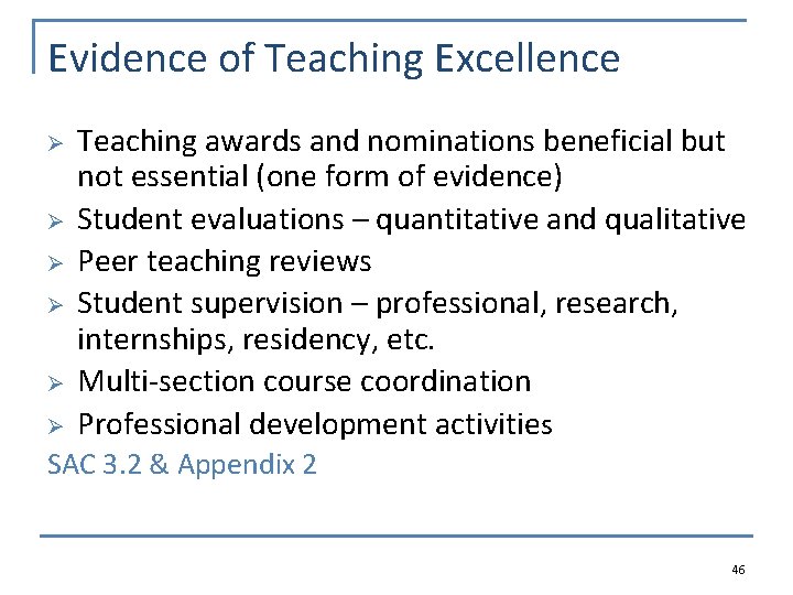 Evidence of Teaching Excellence Ø Ø Ø Teaching awards and nominations beneficial but not