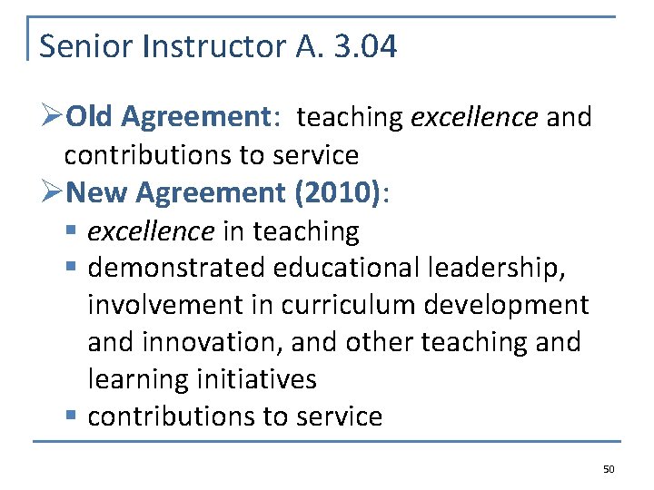 Senior Instructor A. 3. 04 ØOld Agreement: teaching excellence and contributions to service ØNew