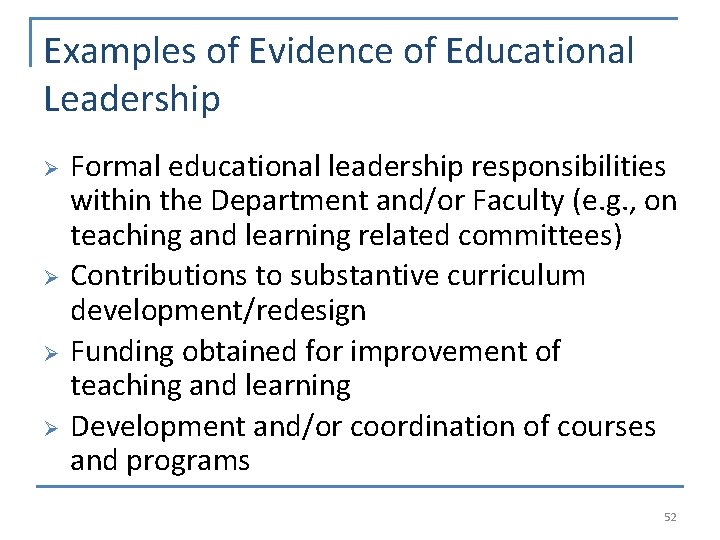 Examples of Evidence of Educational Leadership Ø Ø Formal educational leadership responsibilities within the
