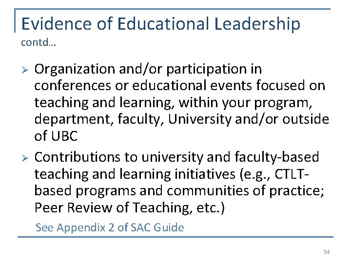 Evidence of Educational Leadership contd… Ø Ø Organization and/or participation in conferences or educational