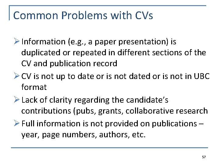 Common Problems with CVs Ø Information (e. g. , a paper presentation) is duplicated