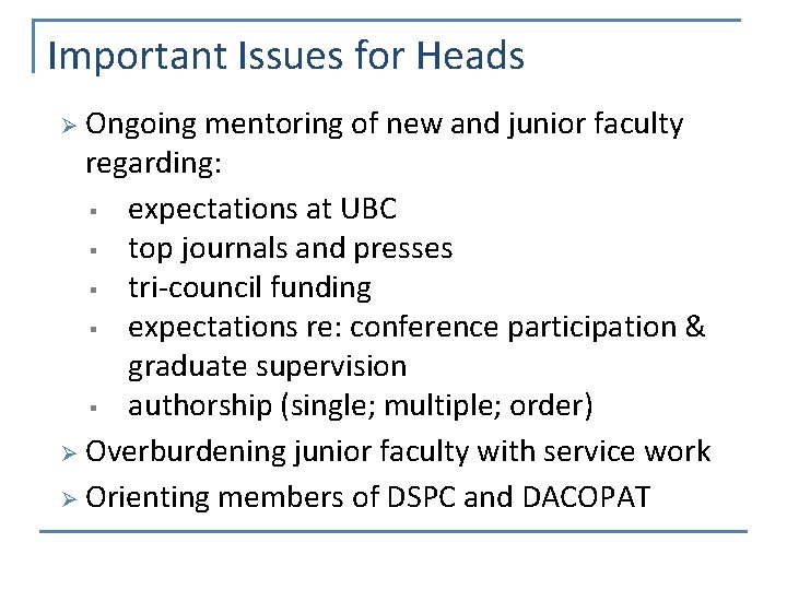 Important Issues for Heads Ongoing mentoring of new and junior faculty regarding: § expectations