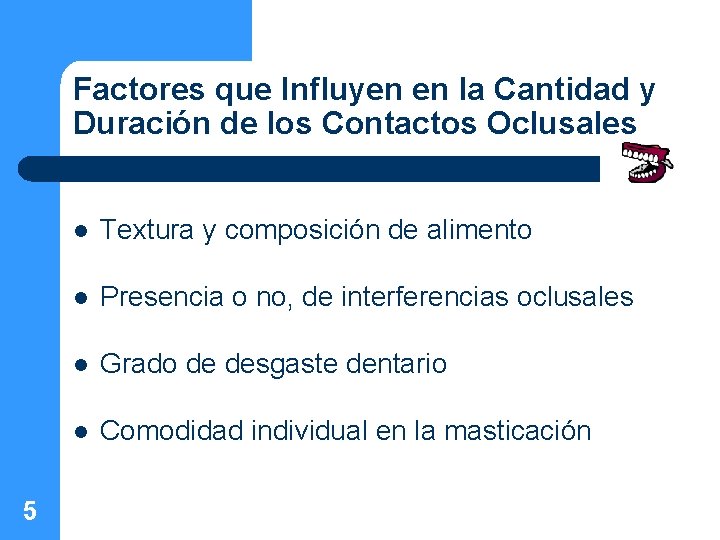 Factores que Influyen en la Cantidad y Duración de los Contactos Oclusales 5 l