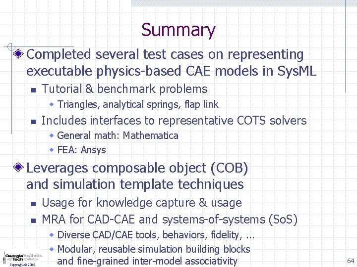 Summary Completed several test cases on representing executable physics-based CAE models in Sys. ML