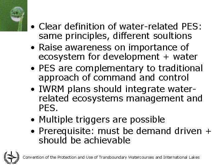  • Clear definition of water-related PES: same principles, different soultions • Raise awareness