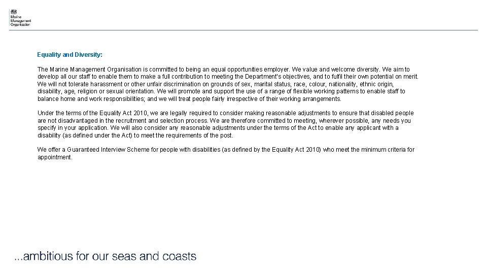 Equality and Diversity: The Marine Management Organisation is committed to being an equal opportunities Equality and Diversity: The Marine Management Organisation is committed to being an equal opportunities
