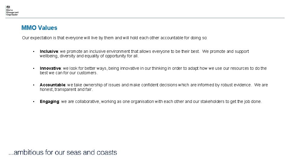 MMO Values Our expectation is that everyone will live by them and will hold MMO Values Our expectation is that everyone will live by them and will hold