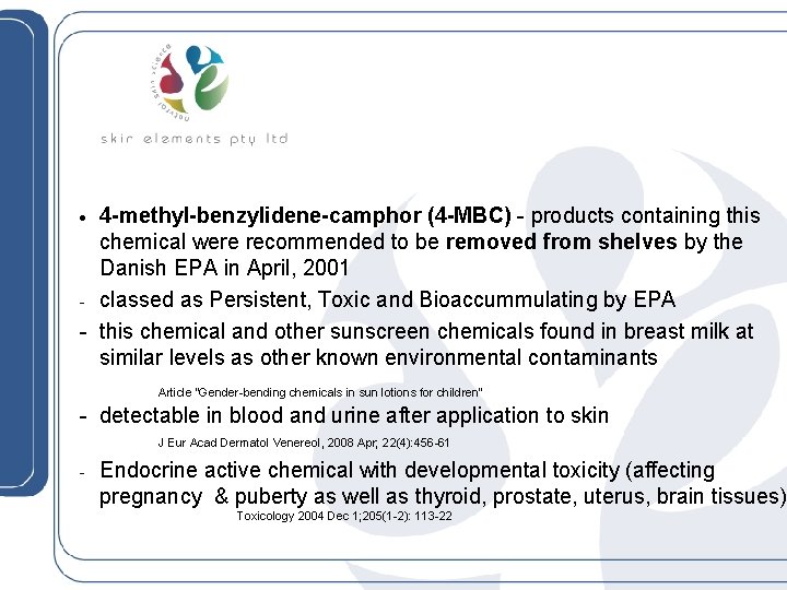 4 -methyl-benzylidene-camphor (4 -MBC) - products containing this chemical were recommended to be removed