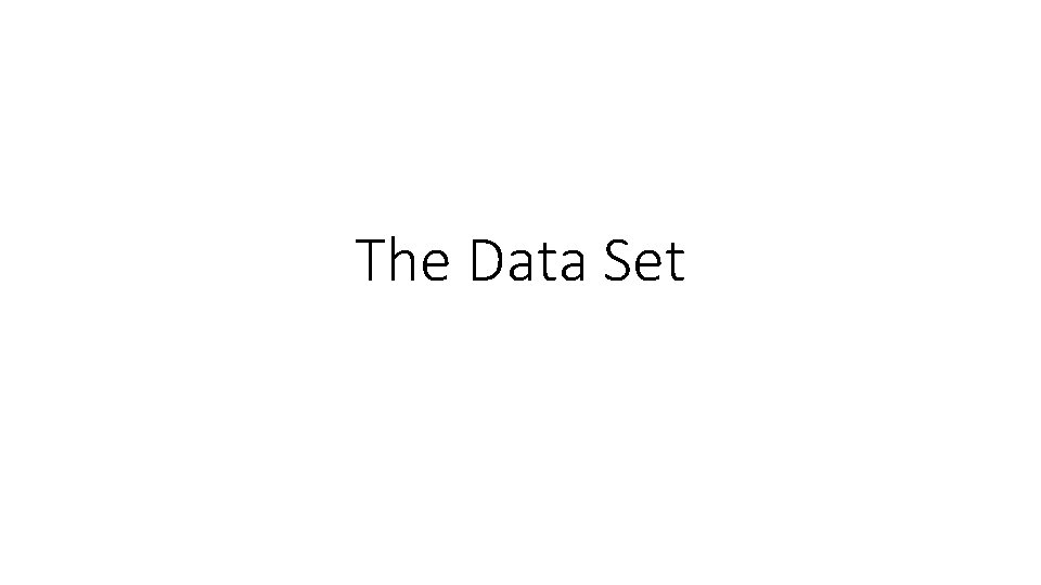 The Data Set 