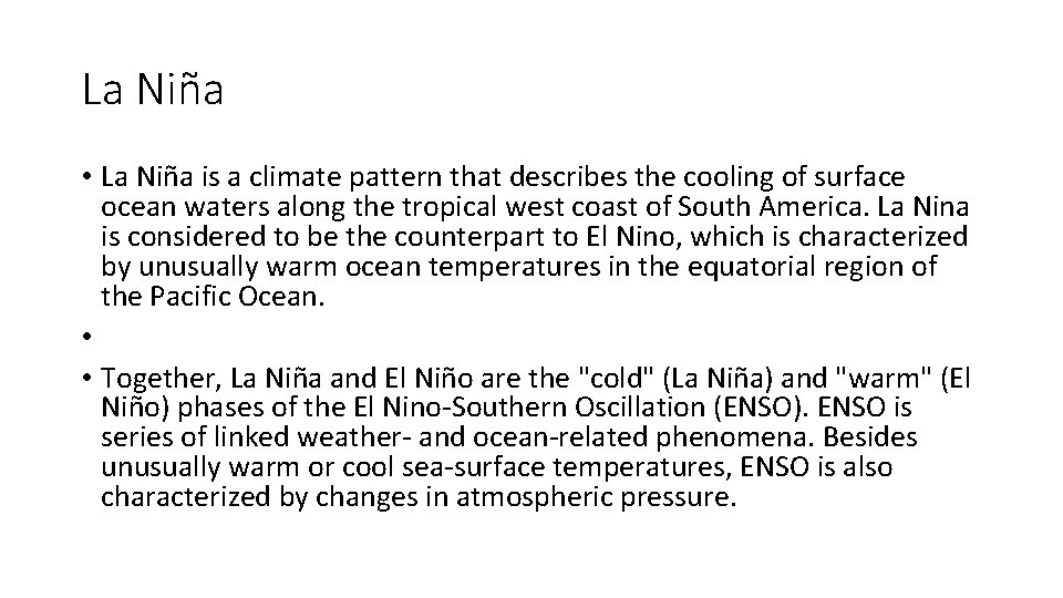 La Niña • La Niña is a climate pattern that describes the cooling of