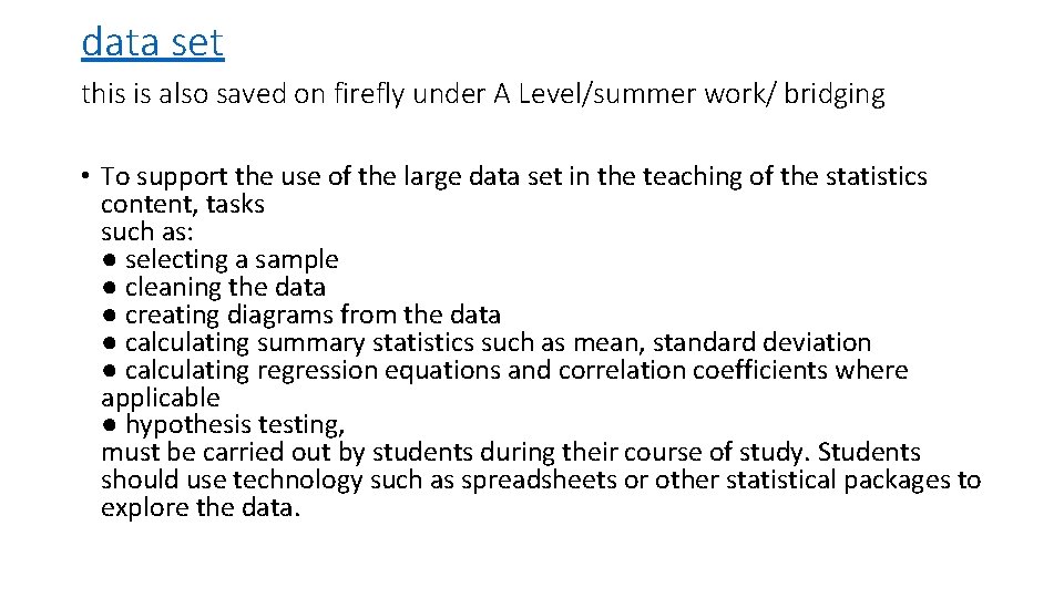 data set this is also saved on firefly under A Level/summer work/ bridging •