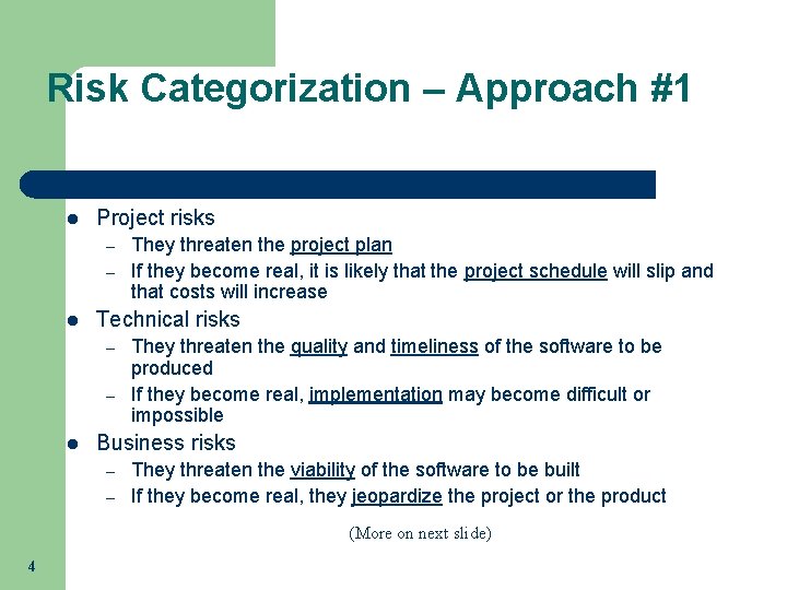 Risk Categorization – Approach #1 l Project risks – – l Technical risks –