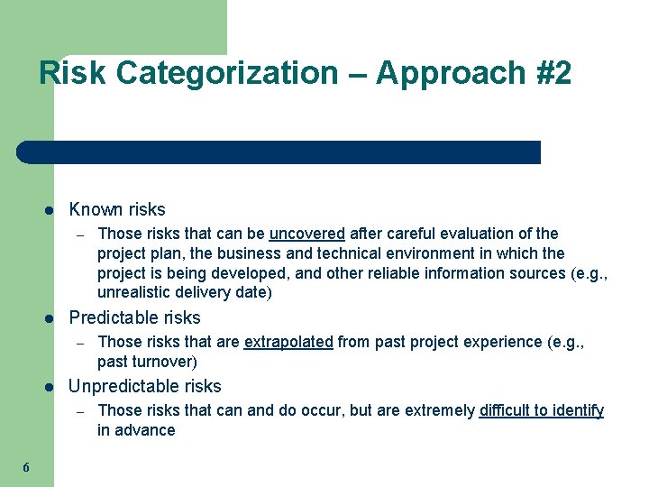 Risk Categorization – Approach #2 l Known risks – l Predictable risks – l