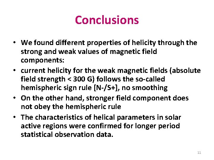 Conclusions • We found different properties of helicity through the strong and weak values Conclusions • We found different properties of helicity through the strong and weak values