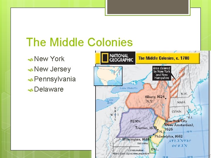 The Middle Colonies New York New Jersey Pennsylvania Delaware 