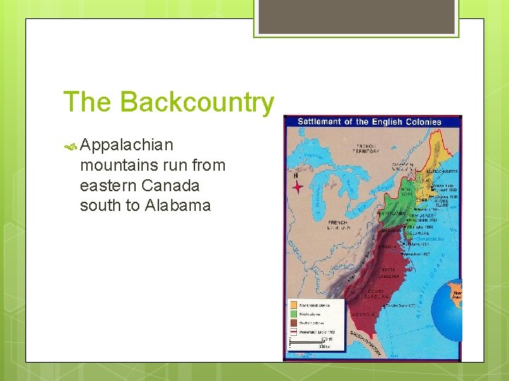 The Backcountry Appalachian mountains run from eastern Canada south to Alabama 