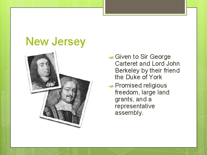 New Jersey Given to Sir George Carteret and Lord John Berkeley by their friend