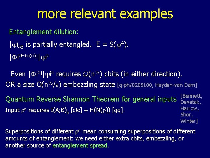 more relevant examples Entanglement dilution: |yi. AB is partially entangled. E = S(y. A).