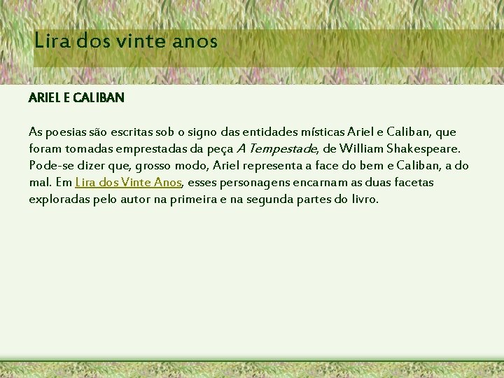 Lira dos vinte anos ARIEL E CALIBAN As poesias são escritas sob o signo