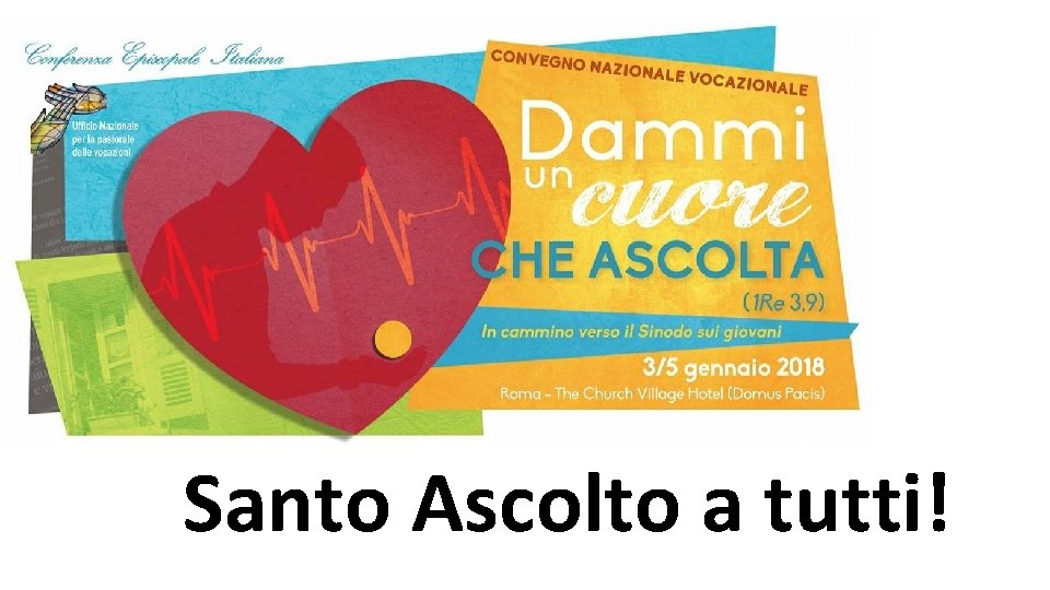 Santo Ascolto a tutti! 