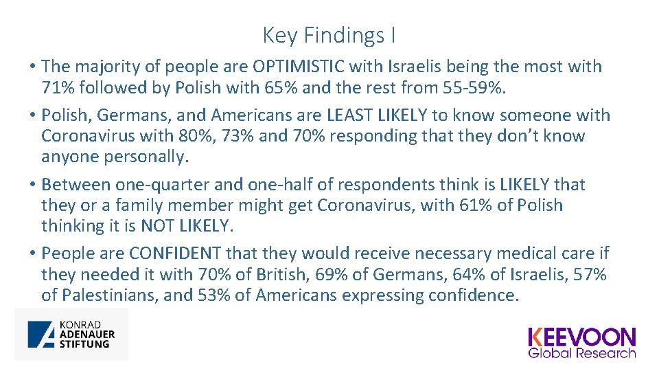 Key Findings I • The majority of people are OPTIMISTIC with Israelis being the