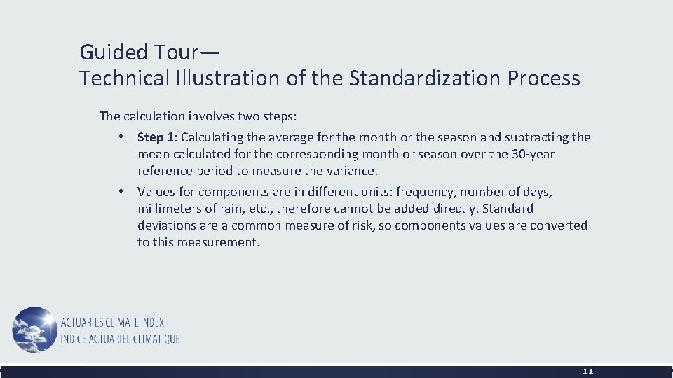 Guided Tour— Technical Illustration of the Standardization Process The calculation involves two steps: •