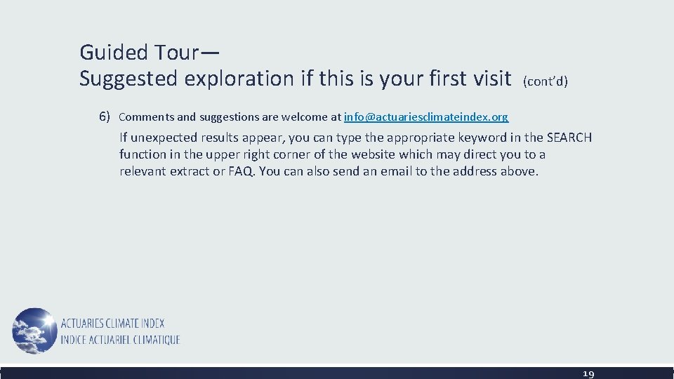 Guided Tour— Suggested exploration if this is your first visit (cont’d) 6) Comments and