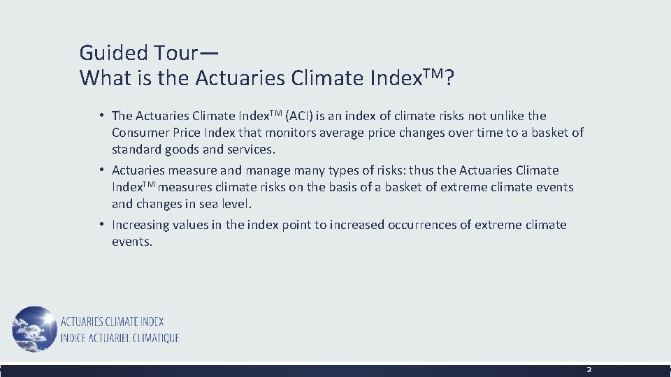 Guided Tour— What is the Actuaries Climate Index. TM? • The Actuaries Climate Index.