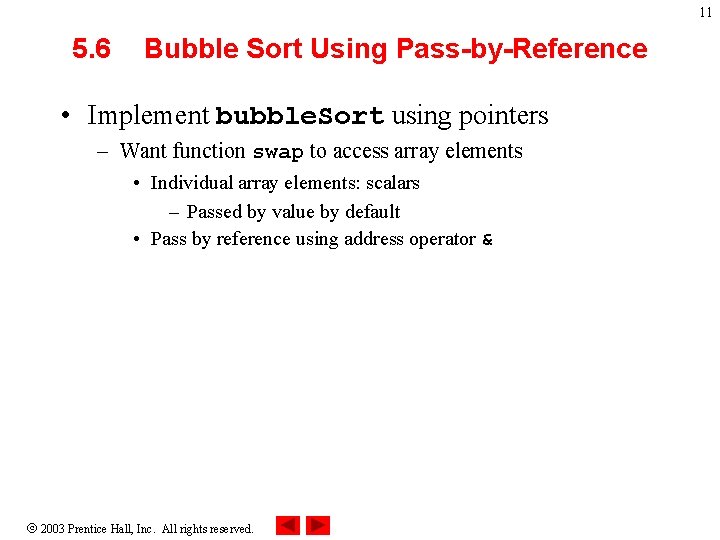 11 5. 6 Bubble Sort Using Pass-by-Reference • Implement bubble. Sort using pointers –