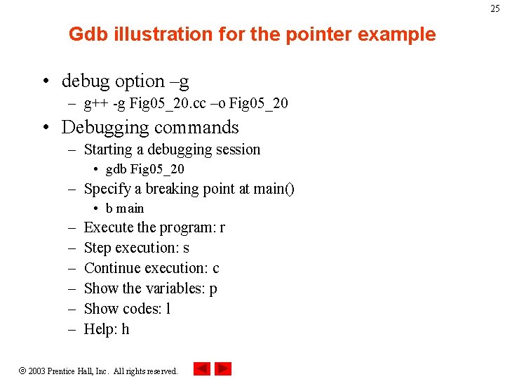 25 Gdb illustration for the pointer example • debug option –g – g++ -g