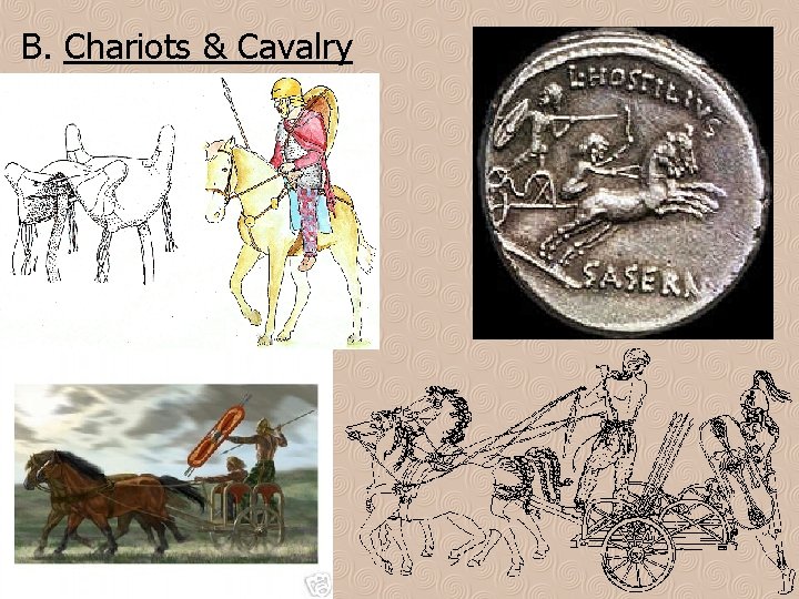 B. Chariots & Cavalry 