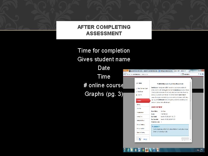 AFTER COMPLETING ASSESSMENT Time for completion Gives student name Date Time # online course