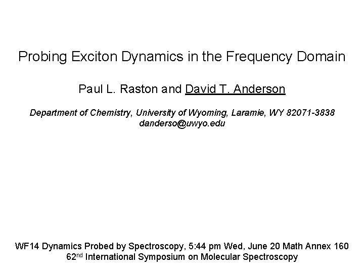 Paul Raston Probing Exciton Dynamics in the Frequency Domain Paul