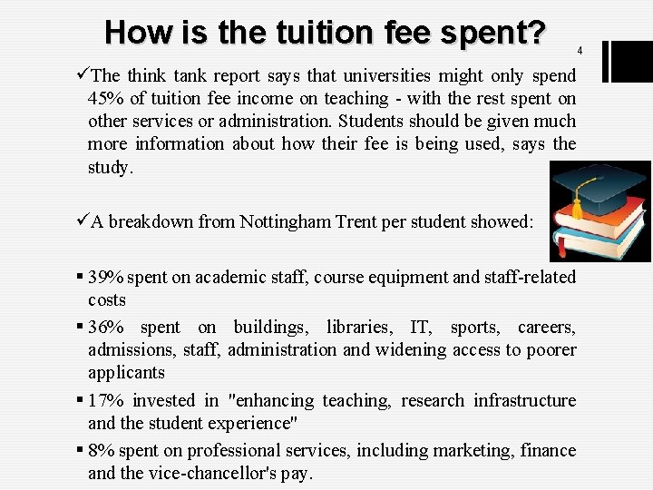 How is the tuition fee spent? üThe think tank report says that universities might