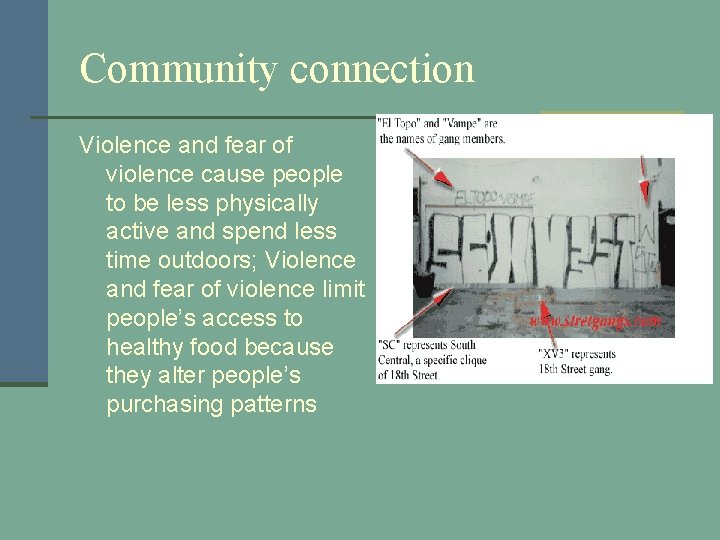 Community connection Violence and fear of violence cause people to be less physically active