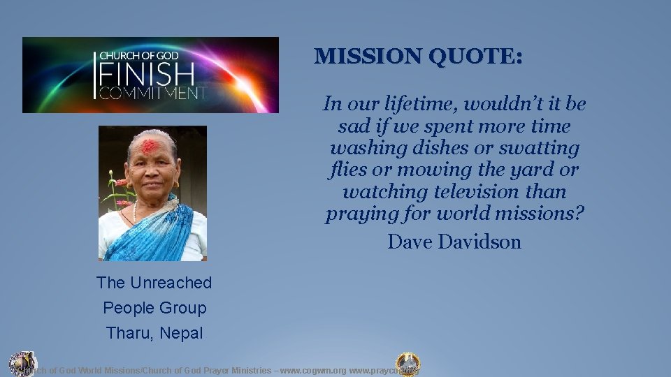 MISSION QUOTE: In our lifetime, wouldn’t it be sad if we spent more time